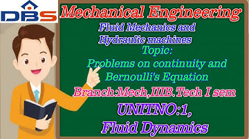 DBS -PROBLEMS ON CONTINUITY AND BERNOULLI’S EQUATION, IIIB.TECH-ISEM,UNIT NO: I