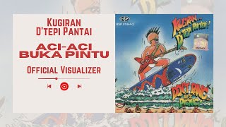 Kugiran D'Tepi Pantai - Aci-Aci Buka Pintu (Official Visualizer)