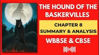 The Hound of The Baskervilles - Chapter 8 - Summary and Analysis WBBSE and CBSE