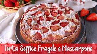 STRAWBERRY AND MASCARPONE SOFT CAKE  Easy Recipe HOME MADE BY BENEDETTA