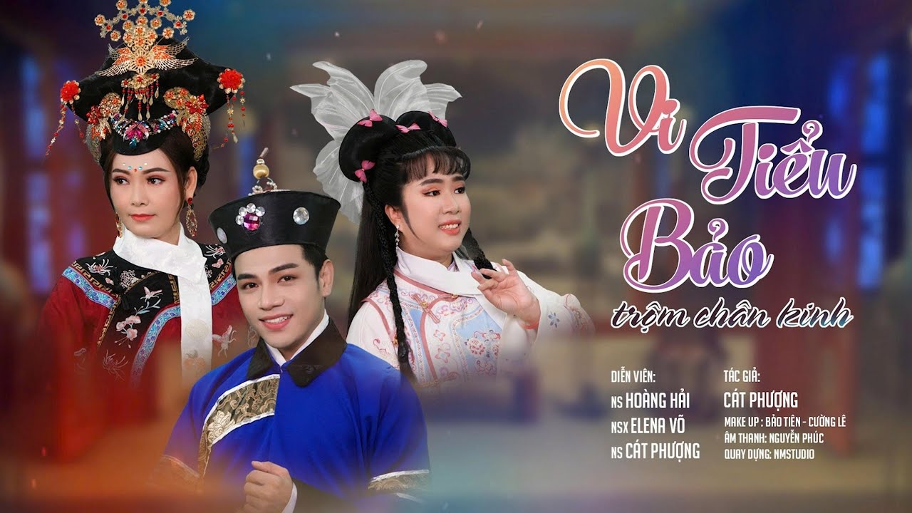 Phim CLHQ Đặc Sắc 2025 || Vi Tiểu Bảo Trộm Chân Kinh || NS Hoàng Hải, NSX Elena Võ, NS Cát Phượng