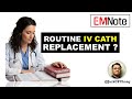 Is Routine Replacement of Peripheral Intravenous Catheters Necessary?