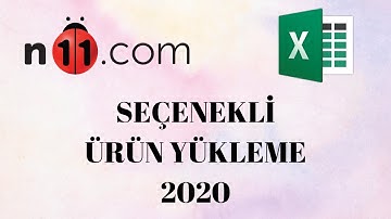 n11.com Ürün Yükleme 2020 Excel Varyantlı (Seçenekli)