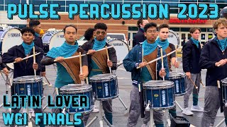 WGI Finals 2023: LATIN LOVER - Pulse Percussion 2023 Drumline