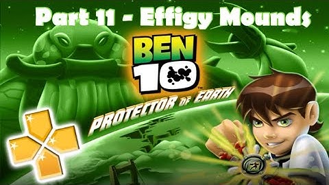 Ben 10 Protector Of Earth (Part 11) - Effigy Mounds (PPSSPP)