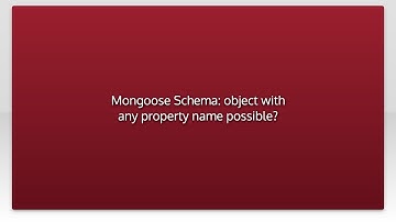 Mongoose Schema: object with any property name possible?