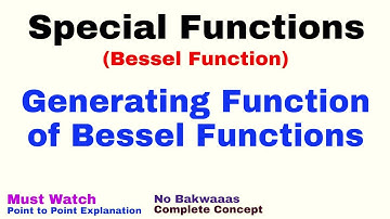 23. Generating Function for Jn(x) | Bessel Function | Complete Concept