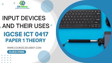 Chapter 2.1: Input devices and their uses - IGCSE ICT 0417 Theory Paper 1 - Quick revision