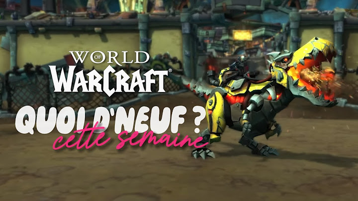 WHAT'S NEW THIS WEEK IN WOW? WEEK OF 07/07 TO 13/07