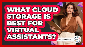 What Cloud Storage Is Best For Virtual Assistants?