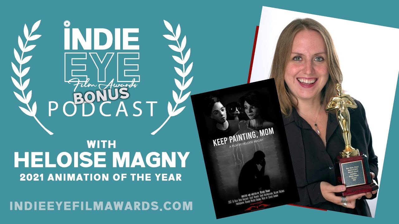IndieEye Film Awards podcast - Interview with Heloise Magny, director of Keep Painting, Mom
