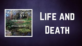 Metronomy - Life and Death (Lyrics)