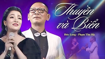 THUYỀN VÀ BIỂN Cùng Màn Song Ca Cực Ăn Ý Khiến Khán Giả Trầm Trồ | NSND Đức Long ft Phạm Thu Hà