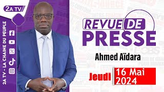 Revue de presse Ahmed Aïdara du Jeudi 16 Mai 2024