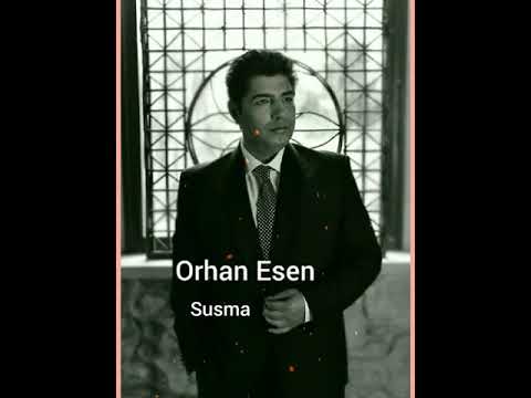 Susma - ORHAN ESEN  -  Susma