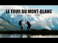 LE TOUR DU MONT-BLANC - Le film avec @Capitaine Rémi - Voyages et Défis