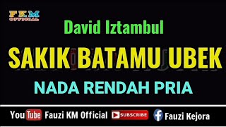 David Iztambul - SAKIK BATAMU UBEK ( Karaoke ) Nada Rendah Pria - Nada Dasar = A Mayor