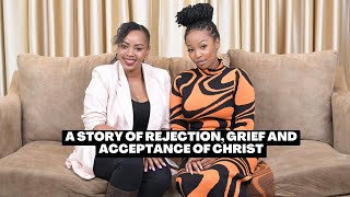 Salvation Stories | A story of Rejection, Grief and Acceptance of Christ Ft Naomi Mburuh