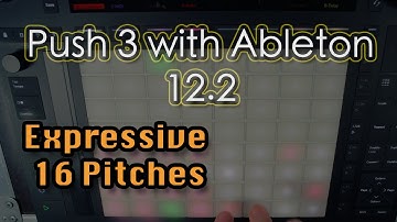 ⭐️ Push 3 with Live 12.2 - Expressive 16 Pitches ⭐️ 🎧 (no talking) 🎧