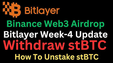 Bitlayer Week-4 Update | Withdraw stBTC | Binance Web3 Airdrop | How To Unstake stBTC | BTR Token