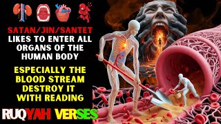 Complete Ruqyah VERSES from the Quran to eradicate SATAN\/JIN that enter the blood vessels