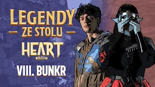 Legendy ze stolu - Heart: The City Beneath - VIII. Bunkr