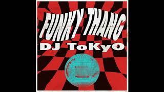DJ ToKyO - Funky Thang