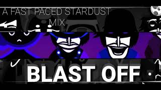 BLAST OFF: STARDUST FULL | fast unbelievabox mix