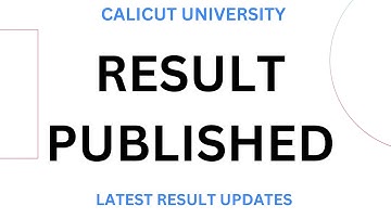 EXAM RESULT PUBLISHED / CALICUT UNIVERSITY LATEST RESULT UPDATES/ IMPORTANT INFORMATION