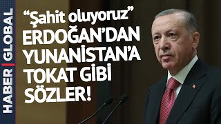 Cumhurbaşkanı Erdoğan'dan Yunanistan ile İlgili Dikkat Çeken Sözler! Böyle Tepki Gösterdi!