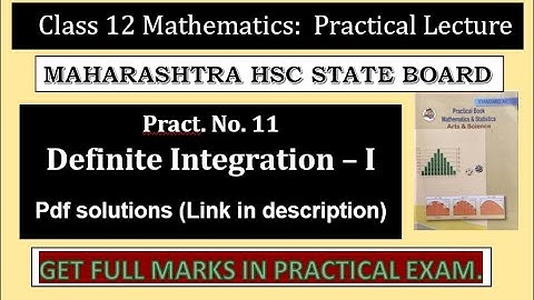 Class 12 Maths || Practical No. 11 || Definite Integration - I