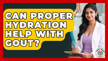 Can Proper Hydration Help With Gout? - Gout Relief Guide