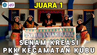 SENAM KREASI PKK KECAMATAN KUBU JUARA 1