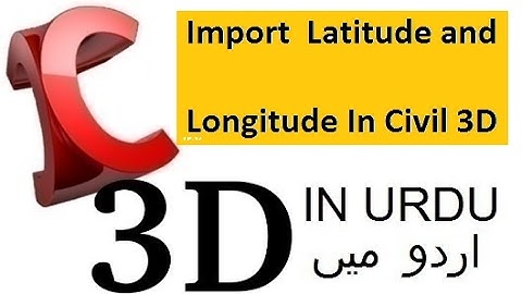 Import  Point Latitude and Longitude In Civil 3D