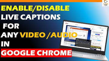 How to Enable Disable Live Captions For Any Video or Audio in Google Chrome