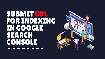 Google Indexing: How to Submit URL in Google Search Console | Passivern