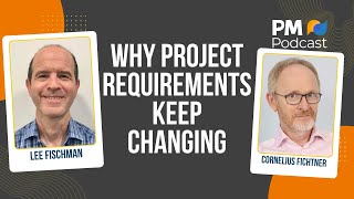 The Real Reason Project Requirements Keep Changing | Episode 546