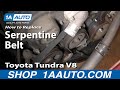 How to Replace Serpentine Belt 2000-02 Toyota Tundra V8