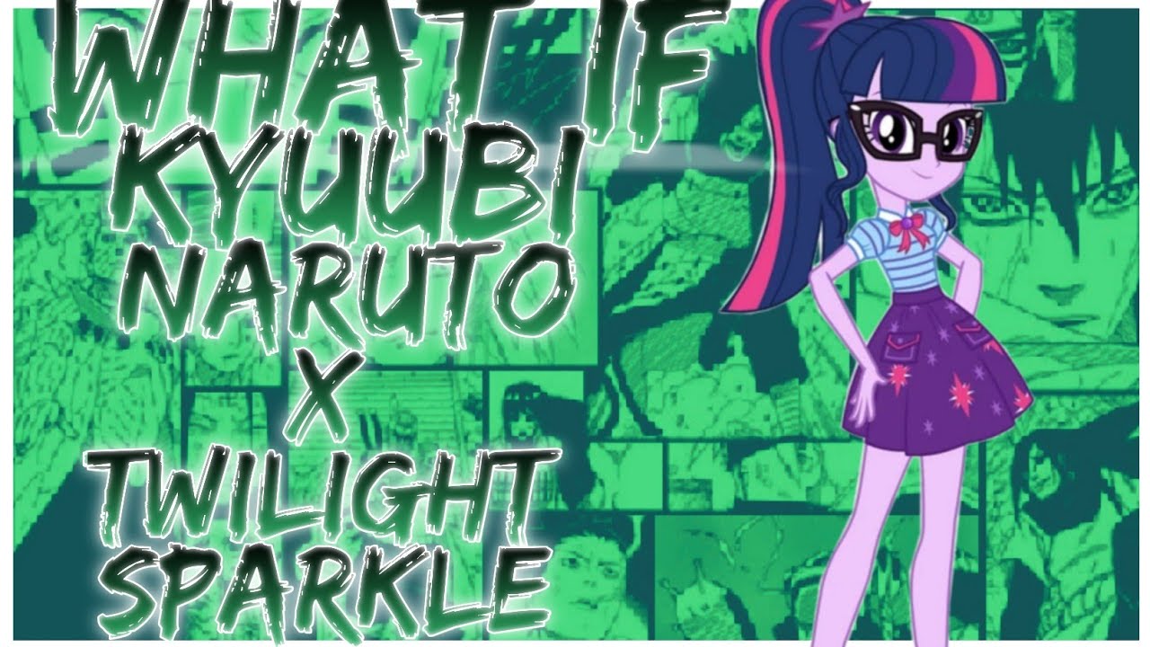 what if kyuubi Naruto x Twilight Sparkle harry potter 