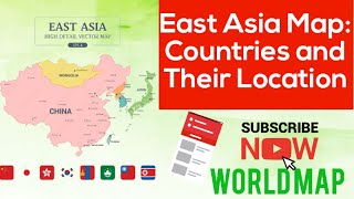 Eastern Asia Region | East Asian Countries and Their Location on World Map | World Map Series