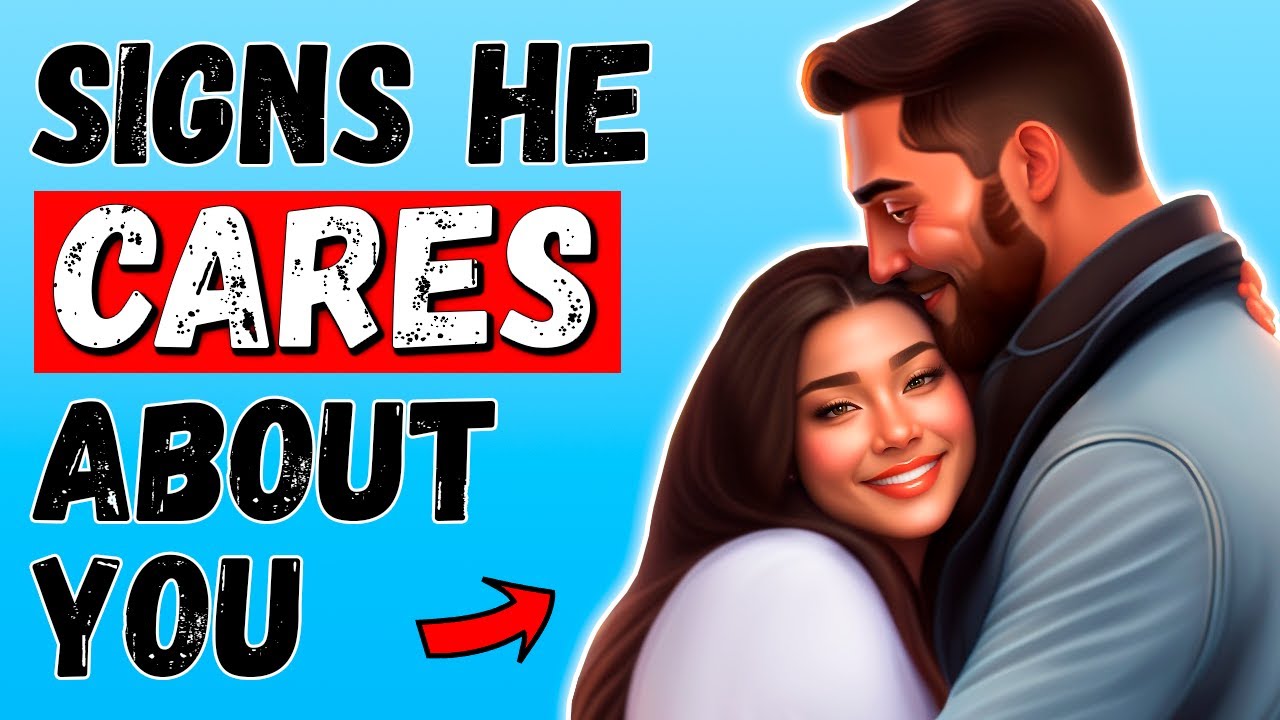 How Do You Know He Cares? (10 Proven Signs) - YouTube