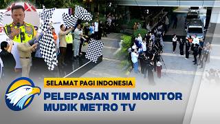 Download lagu Pelepasan Tim Monitor Mudik, Pemantauan Langsung Kondisi Lalu Lintas - [Selamat Pagi Indonesia]