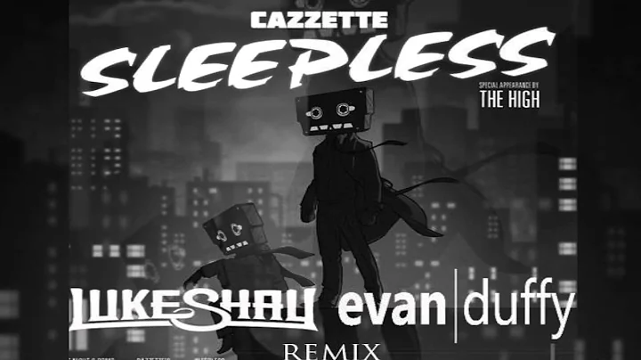 Cazzette  - Sleepless (Luke Shay and Evan Duffy Remix)