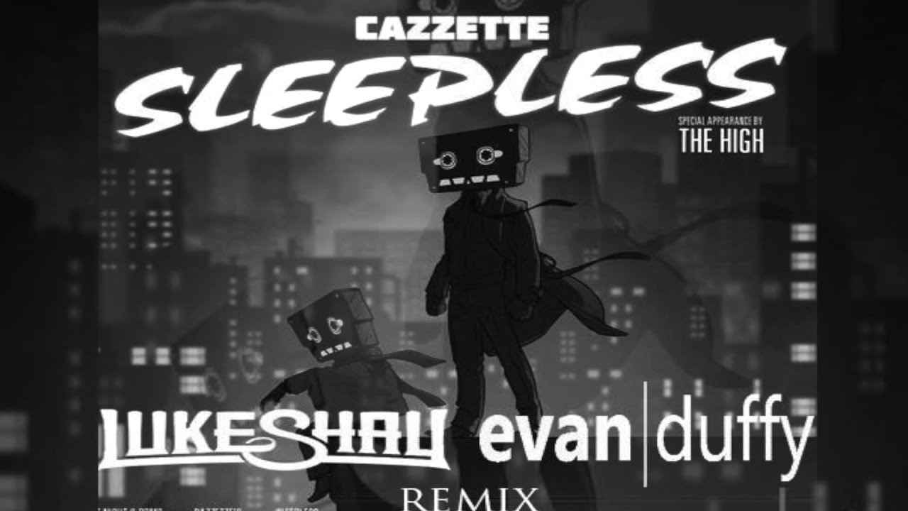 Cazzette  - Sleepless (Luke Shay and Evan Duffy Remix)