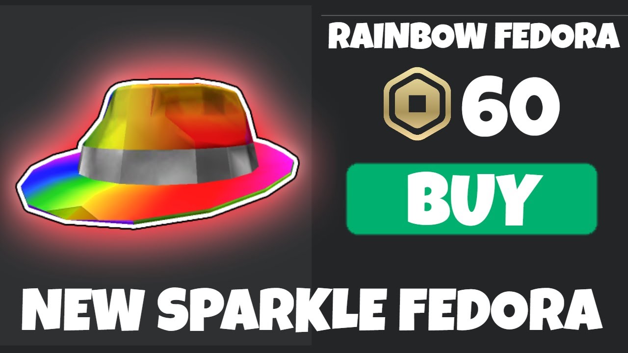 RAINBOW SPARKLE TIME FEDORA FOR 60 ROBUX ON SALE NOW!! - YouTube