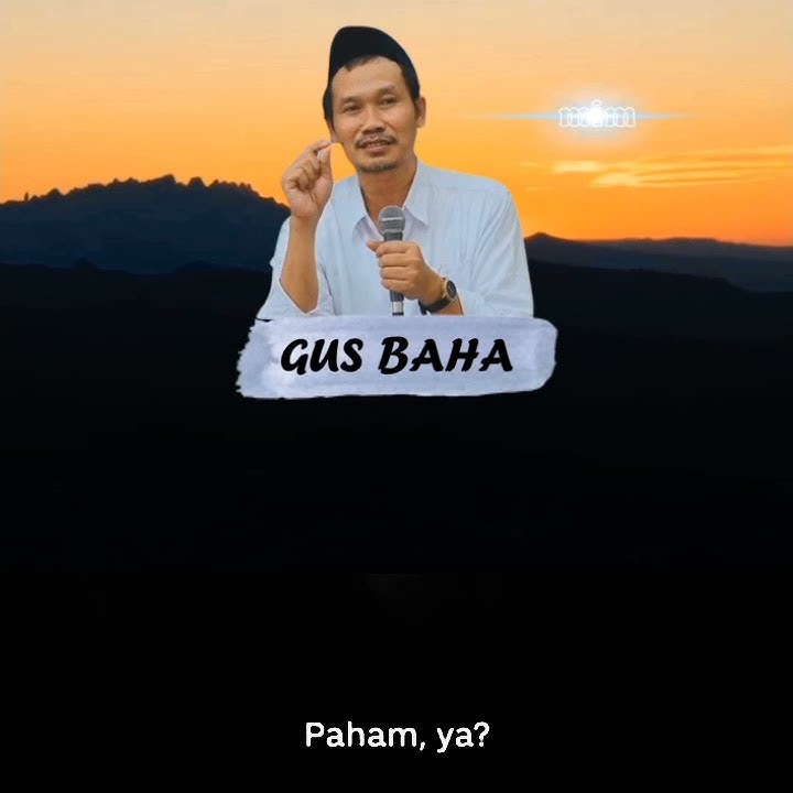 Story Wa Gus Baha - Amal Baik dan Buruk || Kelak Menjelma Dalam Bentuk Fisik