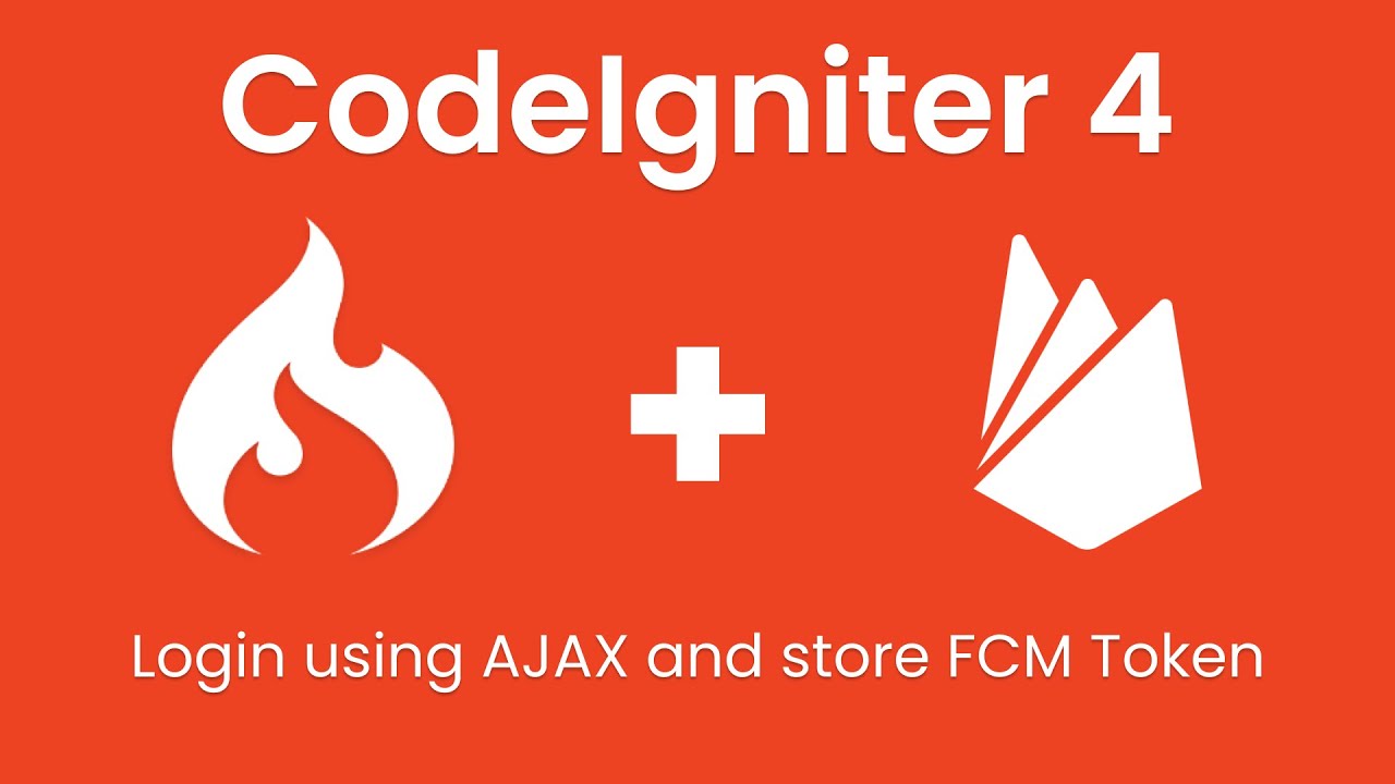AJAX Login & Firebase Push Notifications in Codeigniter 4 - The Easiest ...