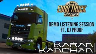 Euro Trucking + Demo Listening Session Ft. @DJProof