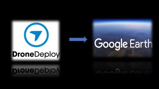 Drone Deploy Map to Google Earth