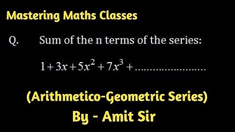 Arithmetico - geometric Series( ISC Mathematics Class 11th S.Chand Solution)